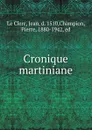 Cronique martiniane. - Jean le Clerc