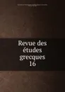 Revue des etudes grecques - Ch.Em. Ruelle