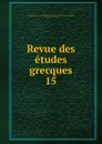 Revue des etudes grecques - Ch.Em. Ruelle