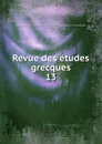 Revue des etudes grecques - Ch.Em. Ruelle