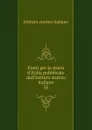 Fonti per la storia d.Italia pubblicate dall.Istituto storico italiano - Istituto storico italiano