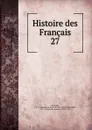 Histoire des Francais - J. C. L. Simonde de Sismondi