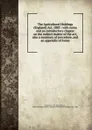 The Agricultural Holdings (England) Act, 1883 - John Wynne Jeudwine