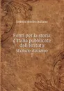 Fonti per la storia d.Italia pubblicate dall.Istituto storico italiano - Istituto storico italiano