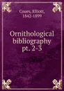 Ornithological bibliography - Elliott Coues