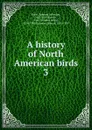 A history of North American birds - Spencer Fullerton Baird
