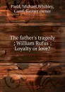 The father.s tragedy - Michael Field
