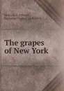 The grapes of New York - U. P. Hedrick