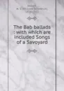 The Bab ballads - W.S. Gilbert