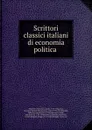 Scrittori classici italiani di economia politica - Francesco Algarotti