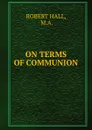 ON TERMS OF COMMUNION - Robert Hall