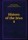History of the Jews - Heinrich Graetz