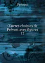Oeuvres choisies de Prevost avec figures - Prévost