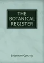 THE BOTANICAL REGISTER - Sydenham Cowards