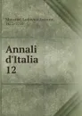 Annali d.Italia - Muratori Lodovico Antonio