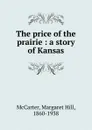The price of the prairie - Margaret Hill McCarter