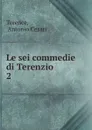 Le sei commedie di Terenzio - Antonio Cesari Terence