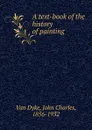 A text-book of the history of painting - John Charles van Dyke