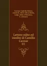 Lettere edite ed inedite di Camillo Cavour - Camillo Benso Cavour