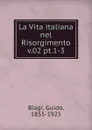 La Vita italiana nel Risorgimento - Guido Biagi