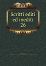 Scritti editi ed inediti - Mazzini Giuseppe