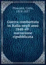 Guerra combattuta in Italia negli anni 1848-49 - Carlo Pisacane