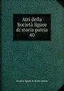 Atti della Societa ligure di storia patria - Società ligure di storia patria