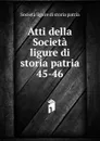 Atti della Societa ligure di storia patria - Società ligure di storia patria