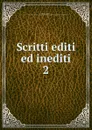 Scritti editi ed inediti - Mazzini Giuseppe