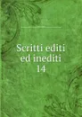 Scritti editi ed inediti - Mazzini Giuseppe