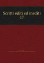 Scritti editi ed inediti - Mazzini Giuseppe