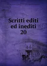 Scritti editi ed inediti - Mazzini Giuseppe