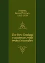 The New England conscience - James Phinney Munroe