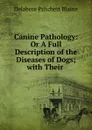 Canine Pathology - Delabere Pritchett Blaine