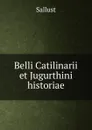 Belli Catilinarii et Jugurthini historiae - Sallust