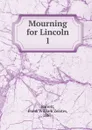 Mourning for Lincoln - Frank William Zelotes Barrett