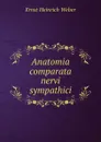 Anatomia comparata nervi sympathici - Ernst Heinrich Weber