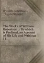 The Works of William Robertson - William Robertson