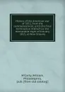 History of the American war of 1812, from the commencement, until the final termination thereof on the memorable eight of January, 1815, at New Orleans - William M'Carty