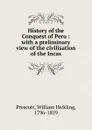 History of the Conquest of Peru - William H. Prescott