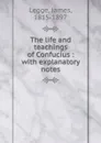 The life and teachings of Confucius - James Legge