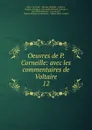 Oeuvres de P. Corneille - Pierre Corneille