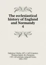 The ecclesiastical history of England and Normandy - Ordericus Vitalis