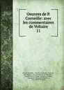 Oeuvres de P. Corneille - Pierre Corneille