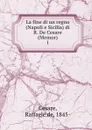 La fine di un regno (Napoli e Sicilia) di R. De Cesare (Memor) - Raffaele de Cesare