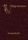 Village Sermons - George Burder