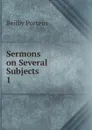Sermons on Several Subjects - Beilby Porteus