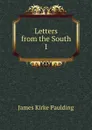 Letters from the South - Paulding James Kirke