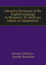 Johnson.s Dictionary of the English Language in Miniature - Johnson Samuel