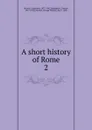 A short history of Rome - Guglielmo Ferrero